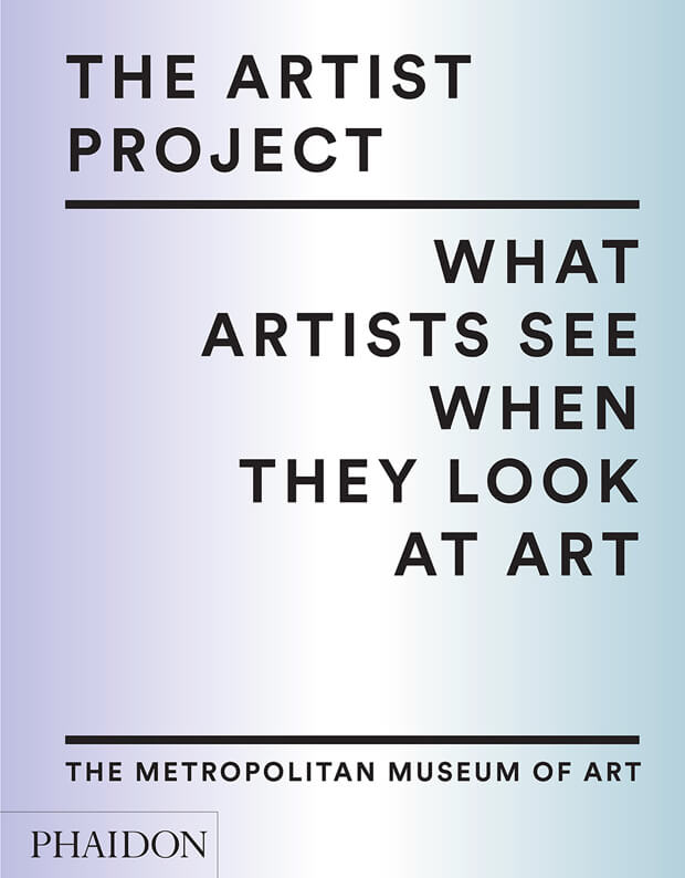 The cover of The Artist Project What Artists See When They Look At Art