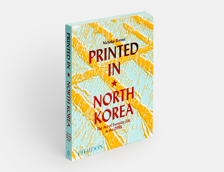 Printed in North Korea: The Art of Everyday Life in the DPRK. All images drawn from our new book.