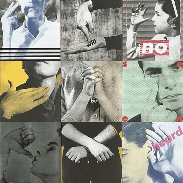 Untitled (we will no longer be seen and not heard), (1985) by Barbara Kruger